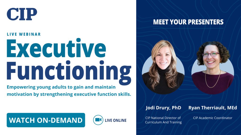 CIP Webinar: Empowering young adults to gain and maintain motivation by strengthening executive function skills